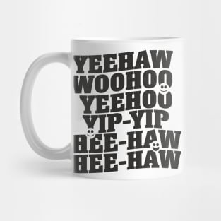 Yeehaw, Woohoo, Yip-Yip Mug